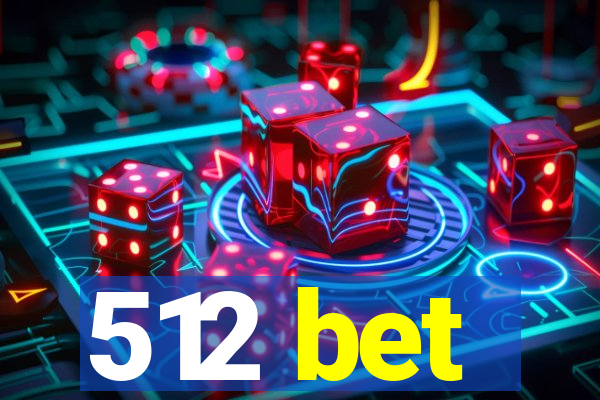 512 bet